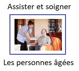 Soigner surveiller et assister les personnes âgées