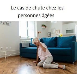 Le cas de chute chez les personnes âgées