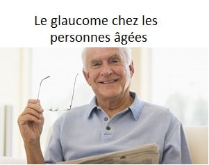 Le glaucome chez les personnes âgées