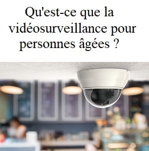 Qu'est-ce que la vidéosurveillance ?