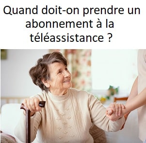 Quand prendre une téléassistance