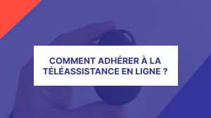 Souscrire un abonnement à la téléassistance