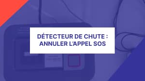 Vidéo annulation appel SOS détecteur de chute