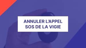 Annulation appel SOS vigie mobile