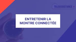 Entretien de la montre connectée