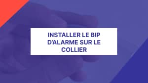 Installation du bip d'alarme sur le collier