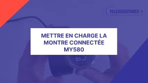 Comment charger la montre connectée MY580