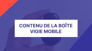 Contenance de la boite vigie mobile