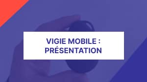 Offre téléassistance avec la Vigie Mobile
